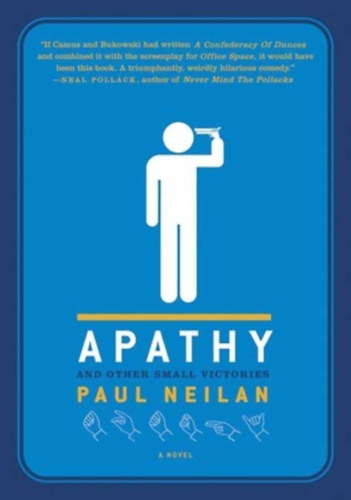 Paul Neilan - Apathy and Other Small Victories