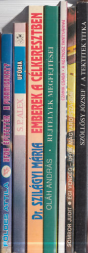 S.P. Alex, Dr. Szil�gyi M�ria, Ol�h Andr�s, Czanik Csaba, Sombor Judit, Sz�ll�sy J�zsef F�ldes Attila - 7 db. ufol�gia (magyar szerz�k): UFO-k �p�tett�k a piramisokat? + Uf�bia + Emberek a c�lkeresztben + Rejt�lyek megfejt�sei + A kozmosz tan�tv�nyai + UFO-k Magyarorsz�gon + A tektitek titka