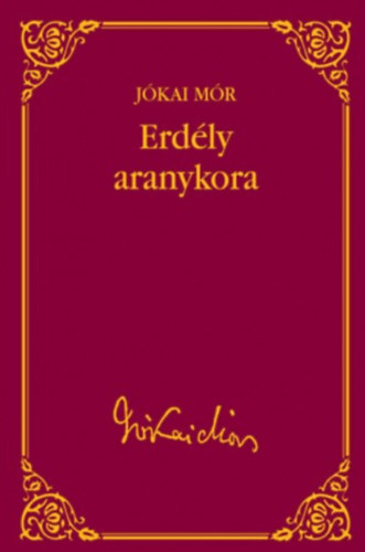 J�kai M�r - Erd�ly aranykora - D�szkiad�s