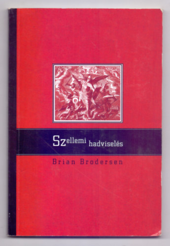 Brian Brodersen - Szellemi hadvisels (Harcold meg a hit nemes harct...Pl 1. levele Timteusnak, 6:12)