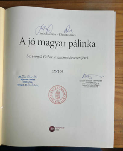 So�s K�lm�n Dlusztus Imre - A j� magyar p�linka - Mindk�t szerz� �ltal al��rt, sz�mozott p�ld�ny!