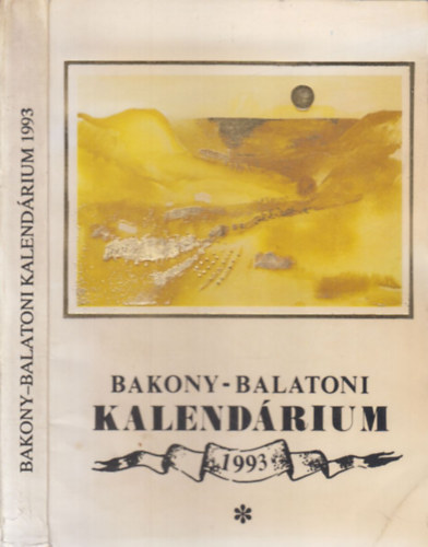 Varga B�la  (szerk.) - Bakony-Balatoni kalend�rium 1993.