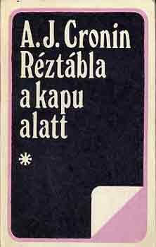 A. J. Cronin - R�zt�bla a kapu alatt I-II.