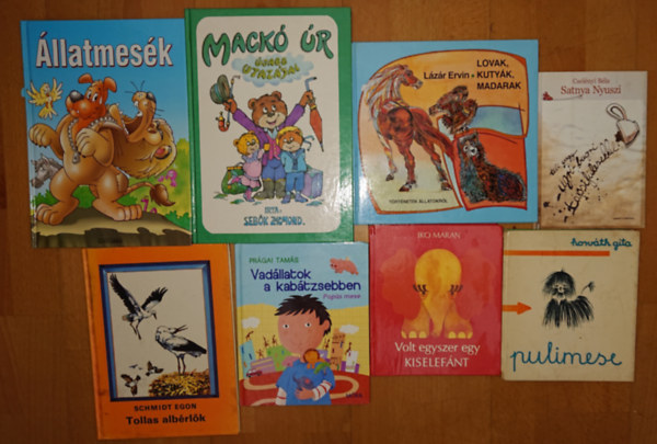 Horv�th Gita, Iko Maran, Schmidt Egon, Pr�gai Tam�s, L�z�r Ervin, Seb�k Zsigmond Csel�nyi B�la - 8 klassz �llatos mesek�nyv: �llatmes�k, Mack� �r �jabb utaz�sai, Lovak, kuty�k, madarak, Vad�llatok a kab�tzsebben, Tollas alb�rl�k, Volt egyszer egy kiselef�nt, Pulimese, Sz�ll az erd�, Satnya nyuszi