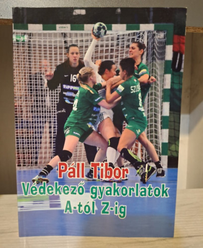 Pll Tibor - Vdekez gyakorlatok A-tl Z-ig