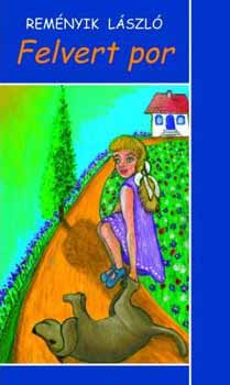 Rem�nyik L�szl� - Felvert por