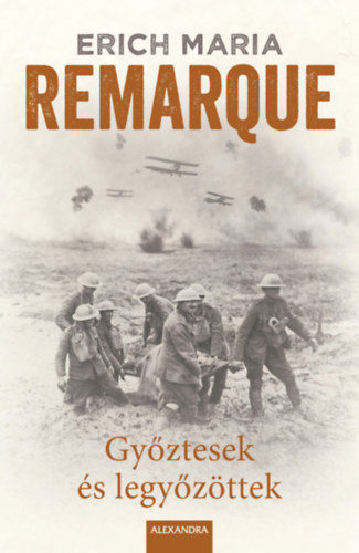 Erich Maria Remarque - Gy�ztesek �s legy�z�ttek