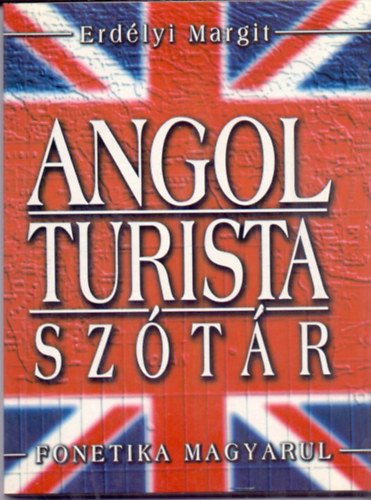 Erdélyi Margit - Angol turista szótár