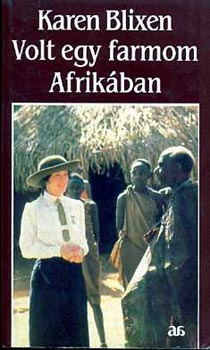 Karen Blixen - Volt egy farmom Afrik�ban