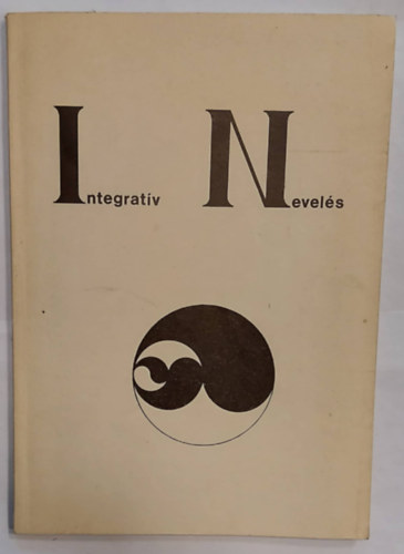 Horvth Ilona, Szatmri va, Szebernyi Annamria, Dr. Gallain Tringer Margit, Kovcs Gyz Tusa Erzsbet - Integratv nevels (Az integratv nevels s az egysges tudomnyos-mvszeti szemllet kialaktsi lehetsgeinek vizsglata)