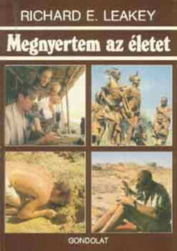 Richard E. Leakey - Megnyertem az �letet