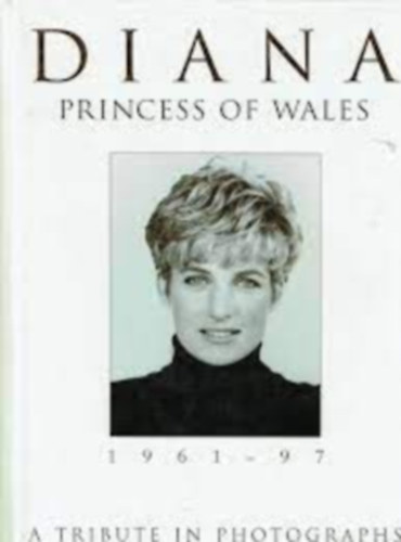 Michael O'Mara - Diana - Princess of Wales 1961-97 - A Tribute in Photographs