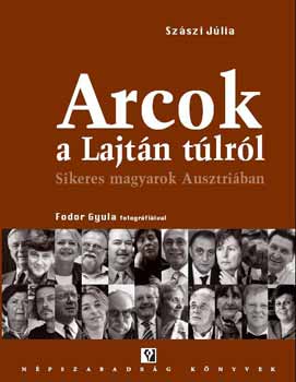 Szszi Jlia - Arcok a Lajtn tlrl - Sikeres magyarok Ausztriban