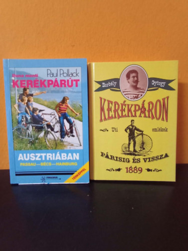 Borbély Tibor, Paul Pollack - 2 db. mű a kerékpározás világából, történetéből: Kerékpáron Párisig és vissza (Úti emlékek 1889), Duna menti kerékpárút Ausztriában (Passau-Bécs-Hainburg)