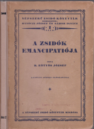Bnczi Jzsef  B. Etvs Jzsef (szerk.), Gbor Igncz (szerk.) - A zsidk emancipatija (Npszer zsid knyvtr 1. szm)