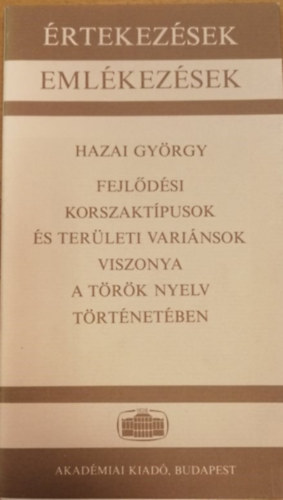 Hazai György - Fejlődési korszaktípusok és területi variánsok viszonya a török nyelv történetében