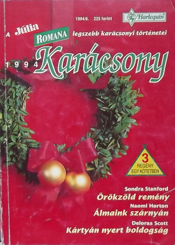 Sondra Stanford; Naomi Horton; Deloras Scott - �r�kz�ld rem�ny / �lmaink sz�rny�n / K�rty�n nyert boldogs�g