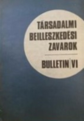 Trsadalmi beilleszkedsi zavarok Bulletin VI.