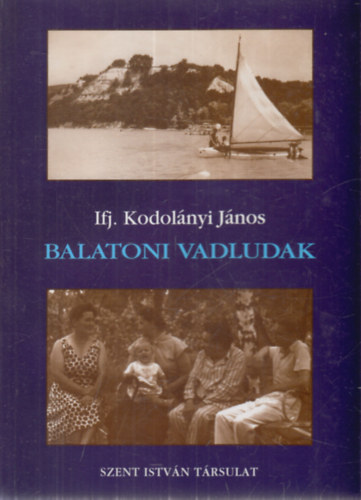 Ifj. Kodolnyi Jnos - Balatoni vadludak (dediklt)
