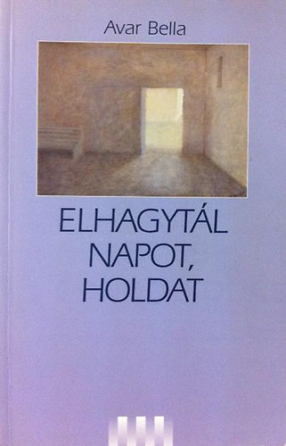 Avar Bella - Elhagytl napot, holdat