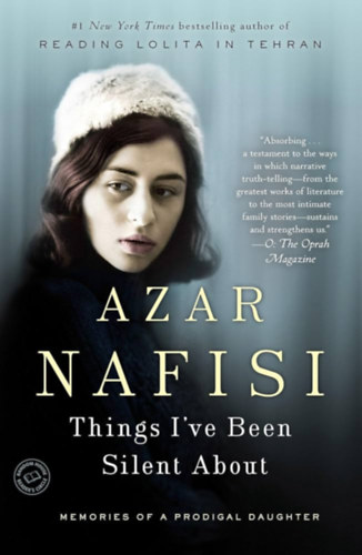 Azar Nafisi - Things I've Been Silent About: Memories