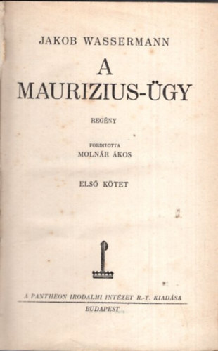 Jakob Wassermann - A Maurizius-�gy I-II.