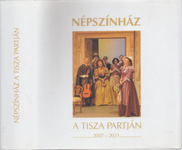 Npsznhz - A Tisza partjn 2007-2021 (Balzs Pter ltal dediklt)