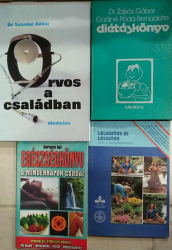 Kártyikné Benke Etka, Dr. Zajkás Gábor Berente Ági - Dr. Szendei Ádám Gaálné Póda Bernadette - 4 db könyv, orvosi: Orvos a családban+ Diétáskönyv (epebetegek is)+ Lélegzünk és lézetünk+ Egészségköny - A mindennapok csodái
