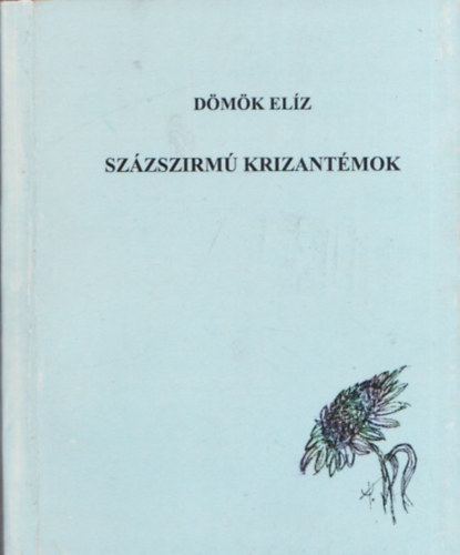 Dmk Elz - Szzszirm krizantmok (dediklt)