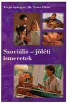 Forg Gyrgyn; Veres Gbor - Szocilis - jlti ismeretek