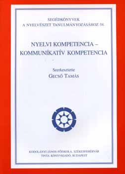 Szerk.: Gecs Tams - Nyelvi kompetencia - Kommunikatv kompetencia