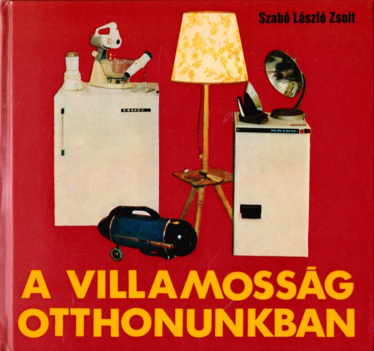 Szab� L�szl� Zsolt - A villamoss�g otthonunkban