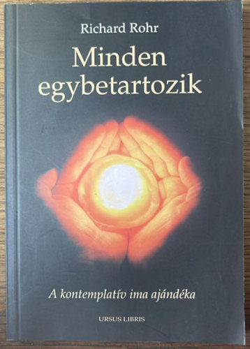 Richard Rohr - Minden egybetartozik