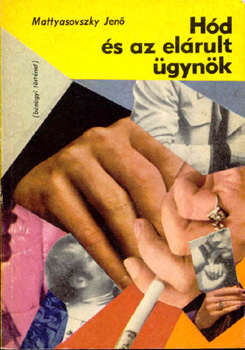Mattyasovszky Jen - Hd s az elrult gynk