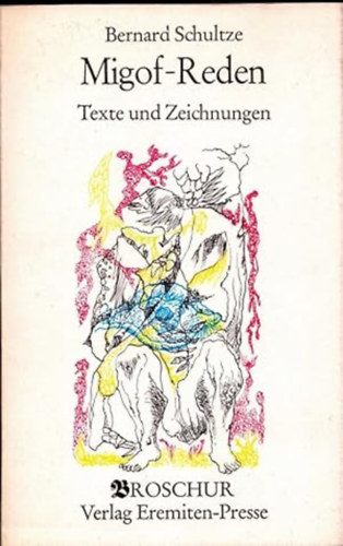 Bernard Schultze - Migof - Reden - Texte und Zeichnungen