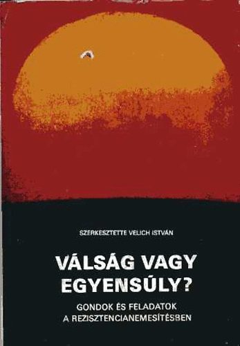 Velich Istv�n (szerk.) - V�ls�g vagy egyens�ly? - Gondok �s feladatok a rezisztencianemes�t�sben