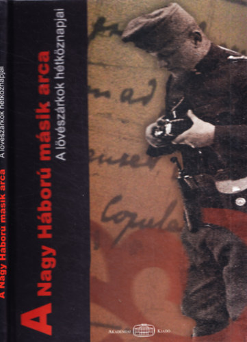 A nagy háború másik arca - A lövészárkok hétköznapjai