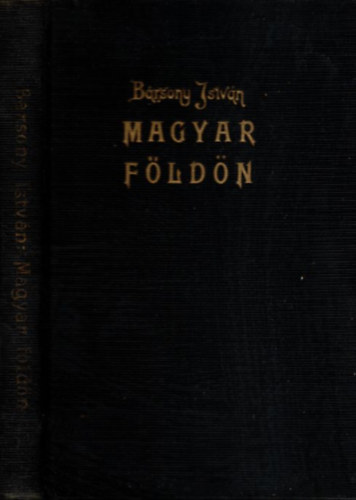 Bársony István - Magyar Földön - Természet és vadászat
