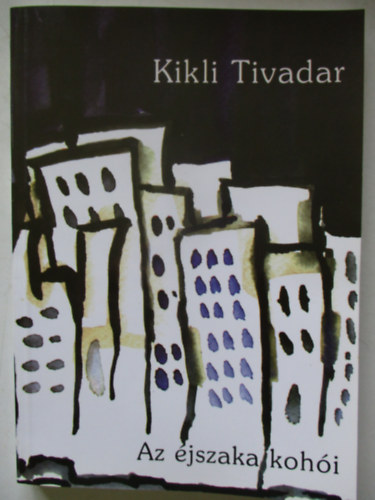 Dr. Kikli Tivadar - Az �jszaka koh�i