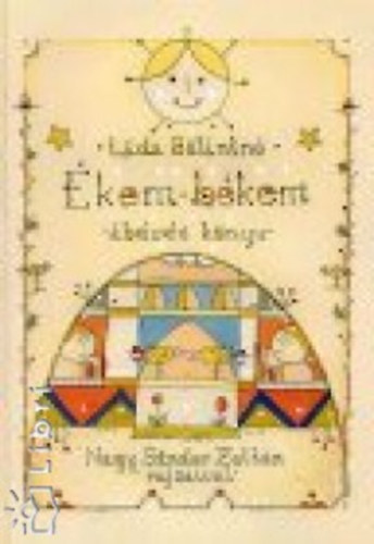 Láda Bálintné - Ékem-békem - Ábécés könyv