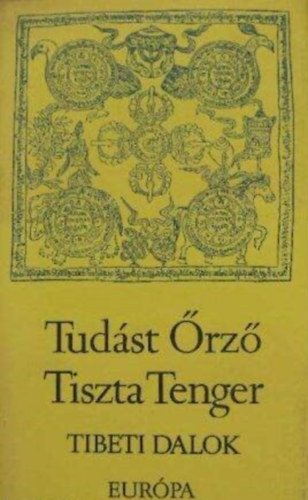 Rab Zsuzsa  (ford.) Su-La-Ce (Sri Lszl) - Tudst rz Tiszta Tenger - Tibeti dalok, npdalok messzi fldn, idegenben (Fekete-fehr illusztrcikkal)