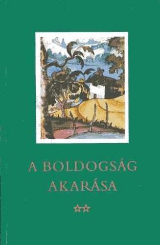 Móra Ferenc Könyvkiadó - A boldogság akarása