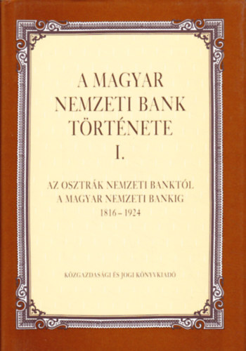Pécsi - Péteri - A Magyar Nemzeti Bank története I. (1816-1924)