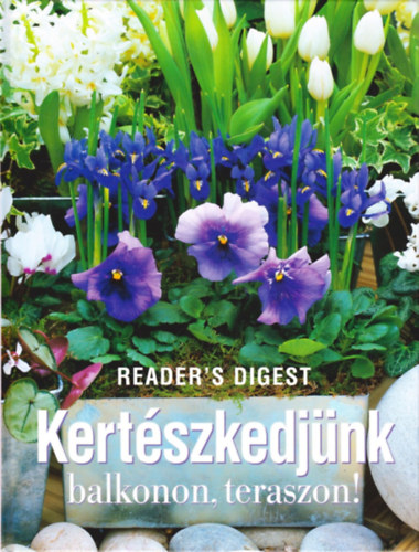 Reader's Digest Kiadó Kft. - Kertészkedjünk balkonon, teraszon!