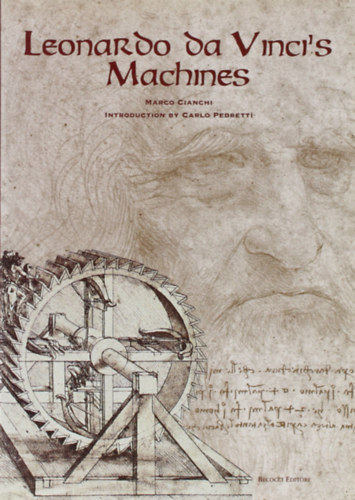Marco Cianchi - Leonardo da Vinci's Machines (Becocci Editore)