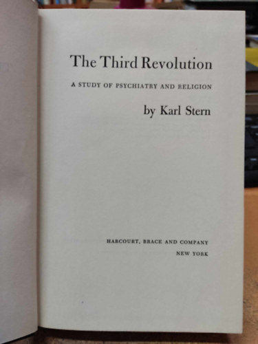 Karl Stern - The Third Revolution: A Study of Psychiatryand Religion (A harmadik forradalom: A pszichi�tria �s a vall�s tanulm�nyoz�sa)