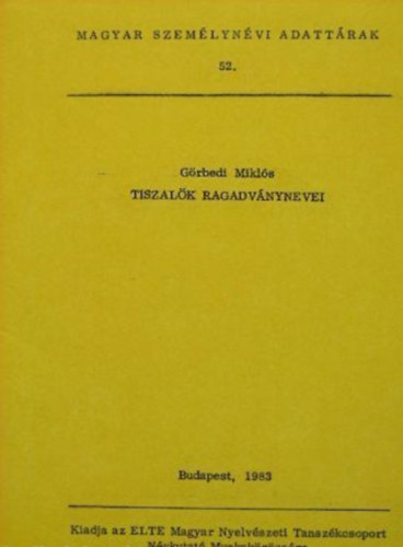 Görbedi Miklós - Tiszalök ragadványnevei - Magyar személynévi adattárak 52.