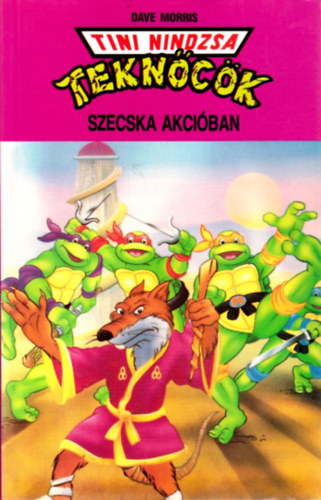 Dave Morris - Tini nindzsa tekn�c�k: Szecska akci�ban