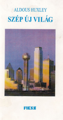 Aldous Huxley - Sz�p �j vil�g