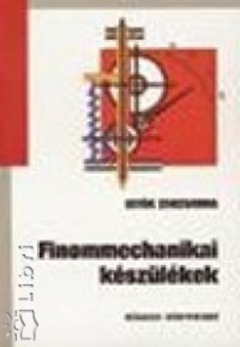 Istk Zsuzsanna - Finommechanikai kszlkek